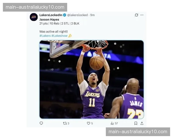 海斯21+10零失误比肩名宿 湖人中锋命中率超80%创队史